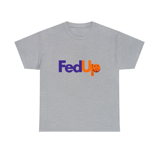 Custom Parody T-shirt, Fed-up design