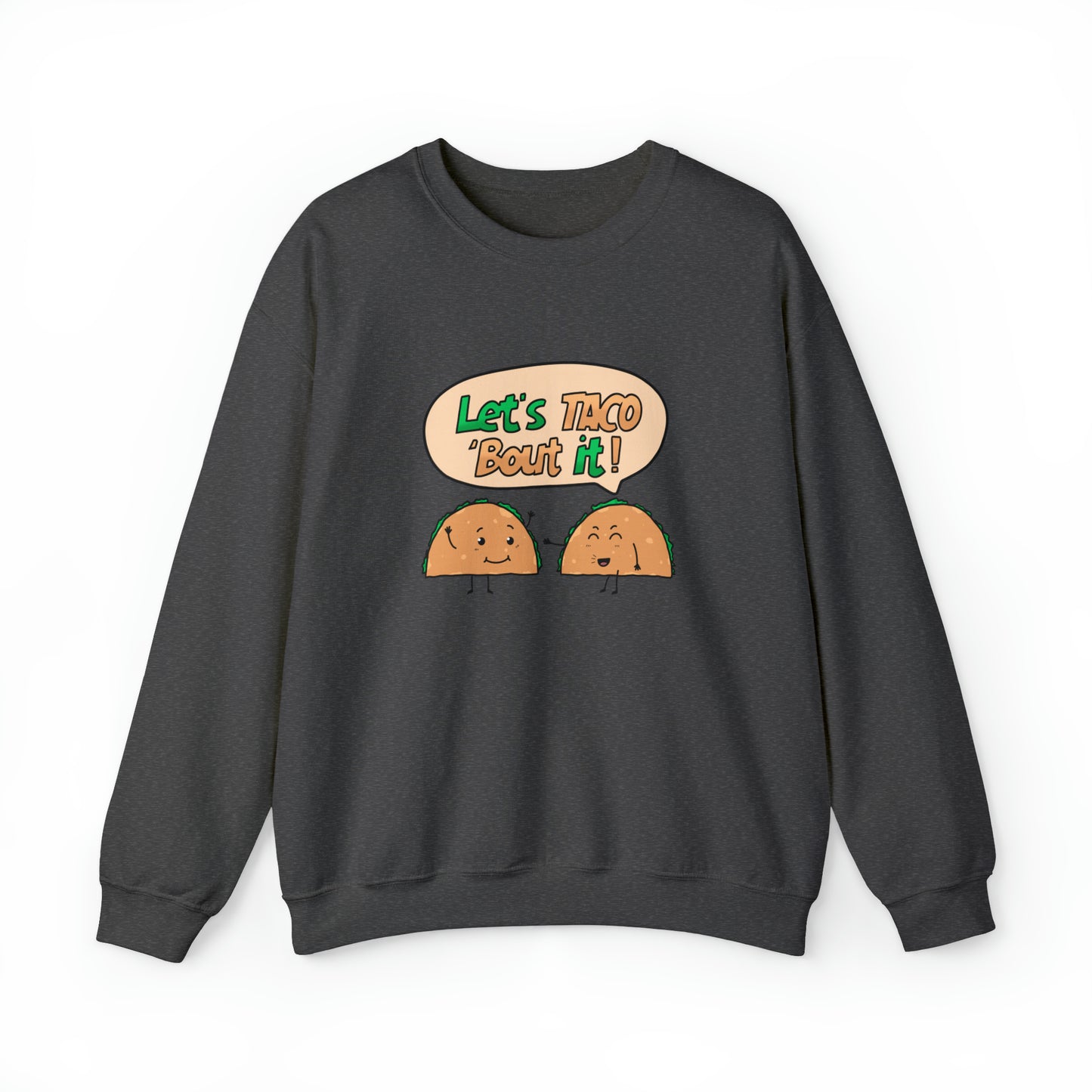 Custom Parody Crewneck Sweatshirt, Let's TACO 'Bout it Design