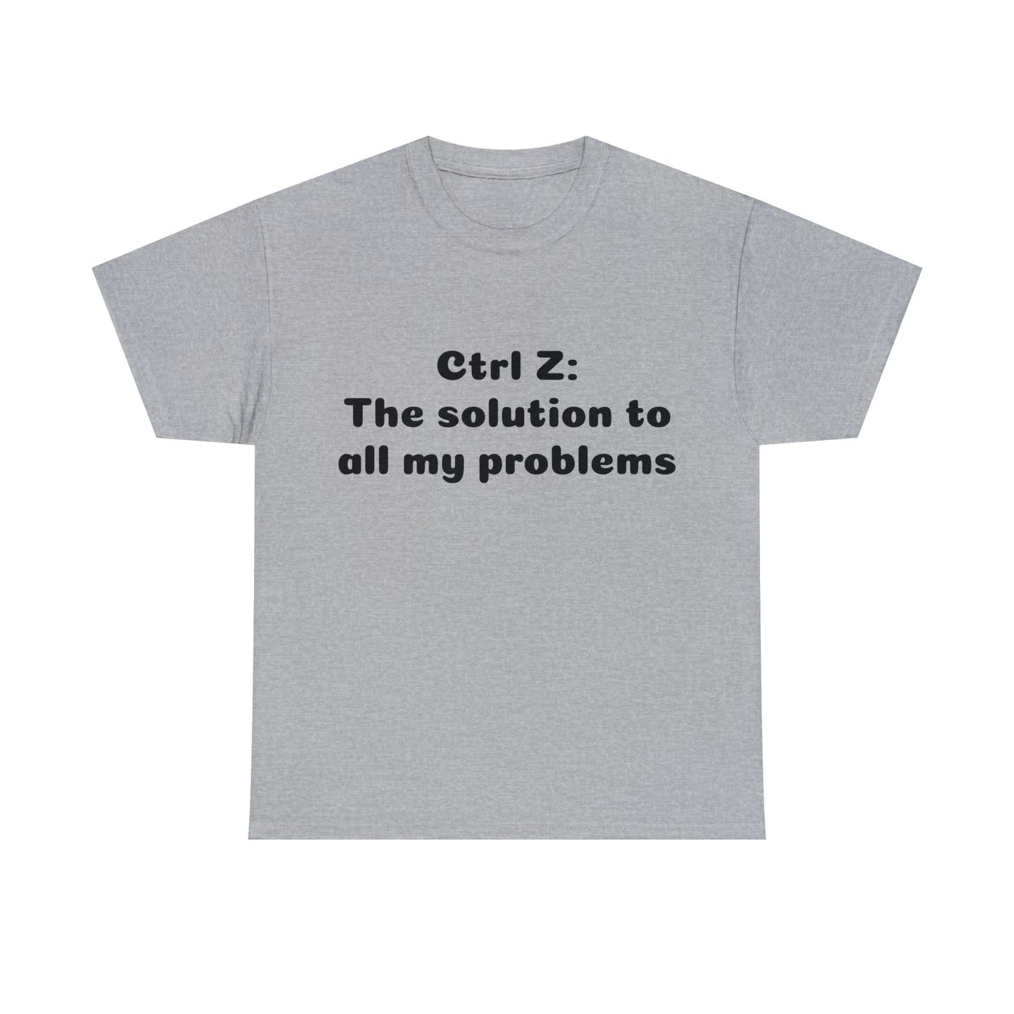 Custom parody T-shirt, Ctrl Z: The solution to all my problems shirt design