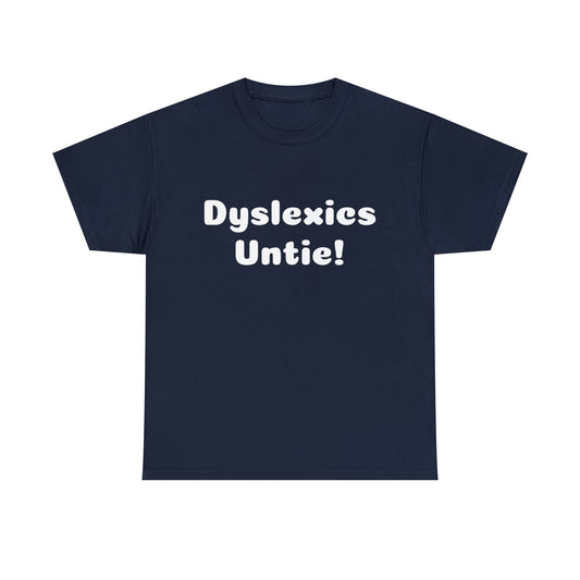 Custom parody T-shirt, Dyslexics Untie!