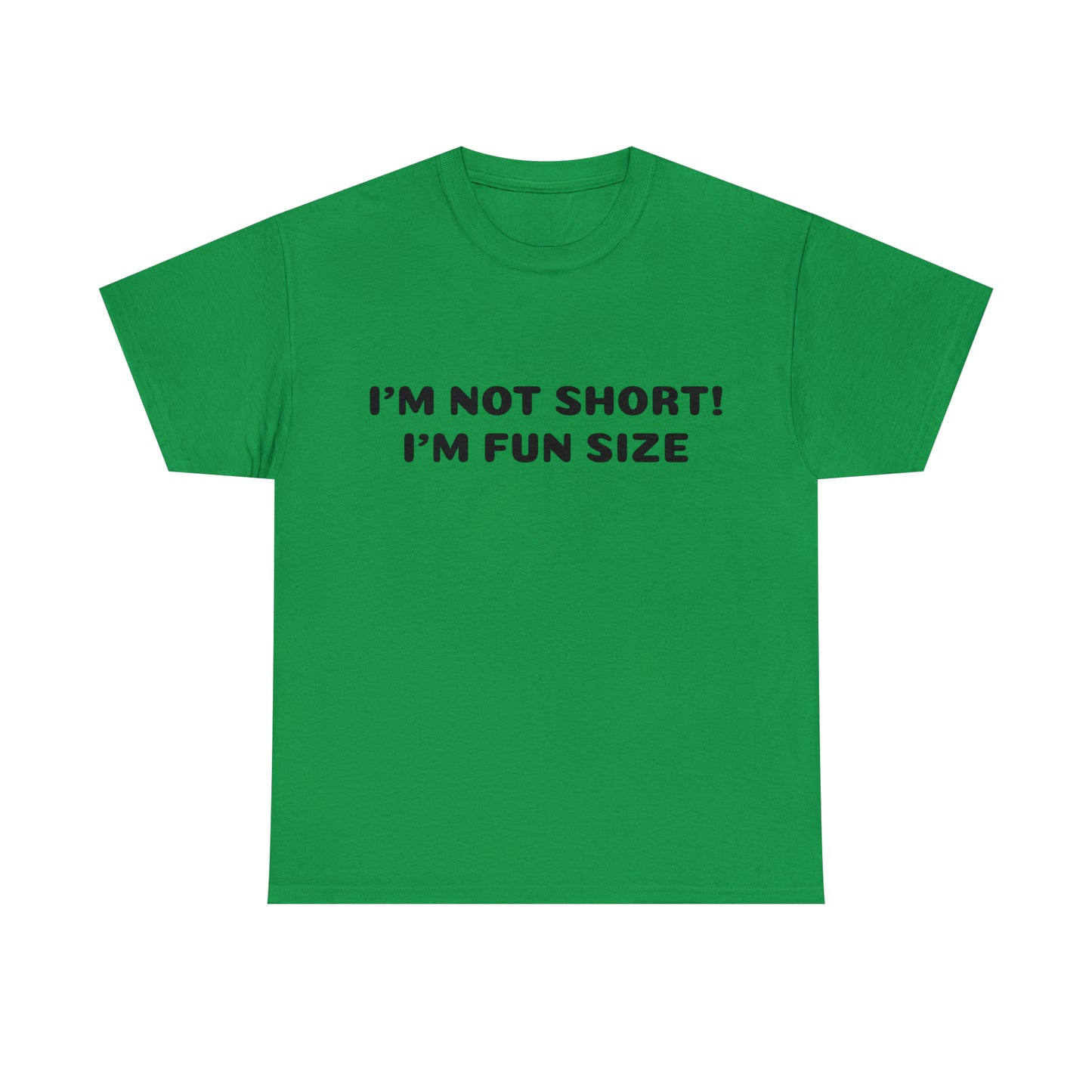 Custom Parody T-shirt, I'm not short, I'm fun size shirt design
