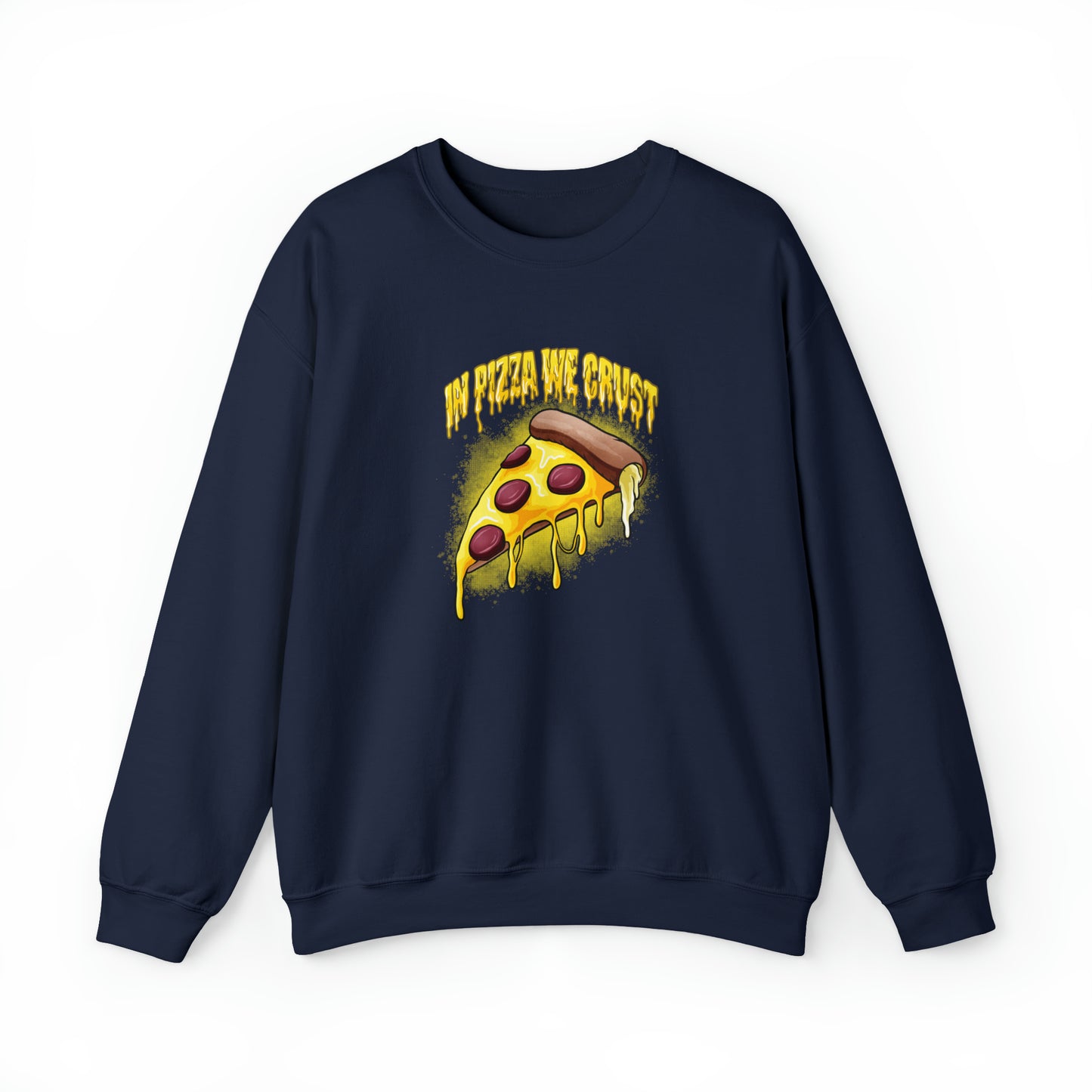 Custom Parody Crewneck Sweatshirt, In Pizza We Crust Design