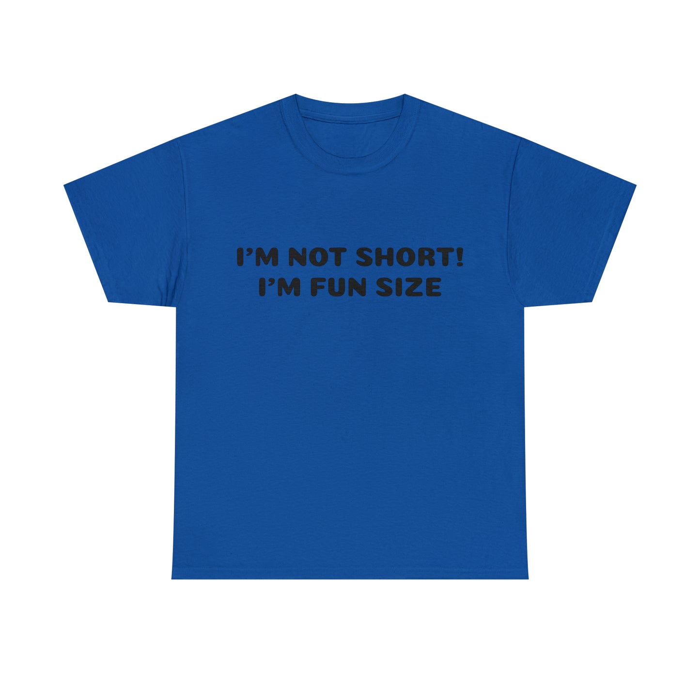 Custom Parody T-shirt, I'm not short, I'm fun size shirt design