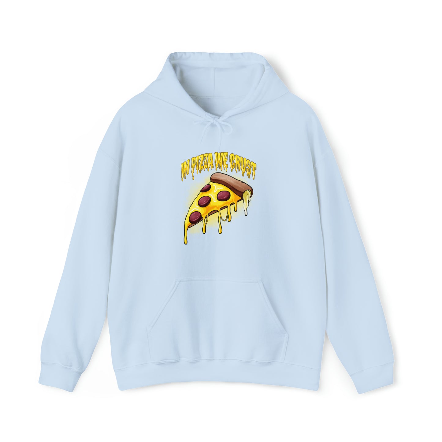 Custom Parody Hooded Sweatshirt, In Pizza We Crust design
