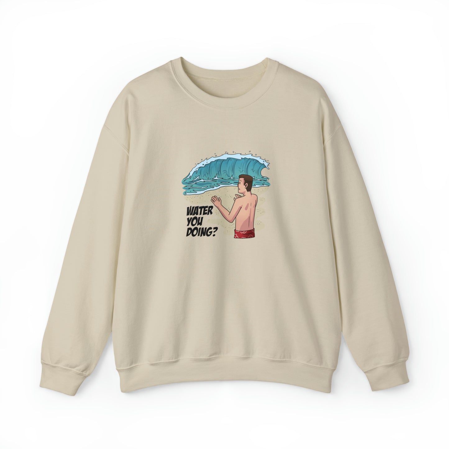 Custom Parody Crewneck Sweatshirt, WATER you doing Design